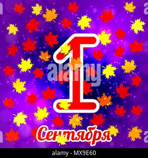 1 settembre. Giorno della conoscenza in Russia. Concetto di vacanza. Testo in russo - 1 settembre. Foglie di acero, spazio dello sfondo. Design luminoso per poster e insegne Illustrazione Vettoriale