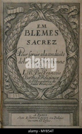 . Français : Titolo della pagina di Berthod's Emblesmes sacrez (Parigi, 1665) . 29 luglio 2015, 22:00:42. François Berthod 72 Berthod Emblesmes Foto Stock