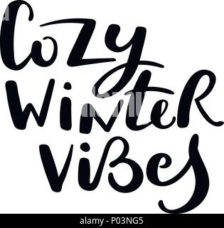 Accogliente winter vibes. Disegnato a mano lettering vettore di espressione. Motivare moderno decor di calligrafia per parete, poster, stampe e biglietti, t-shirt e altri Illustrazione Vettoriale