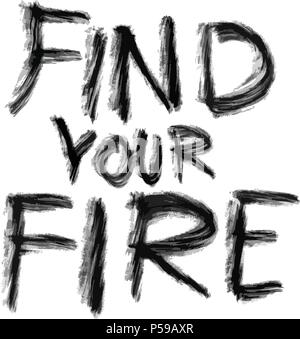 Trovare il tuo fuoco lettering design, disegnati a mano stampa poster elemento vettore. Illustrazione Vettoriale