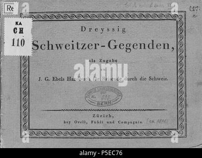 N/A. Deutsch: Buch: 'Dreyssig Schweitzer-Gegenden, als Zugabe zu J.G. Ebels Handbuch für Reisende durch die Schweiz' . circa 1810. Sconosciuto 320 CH-NB-Schweizergegenden-18719-page001 Foto Stock