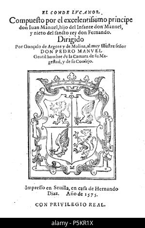 N/A. Español: Portada de la edición de Gonzalo Argote de Molina de El Conde Lucanor, escrita por el célebre magnate Don Juan Manuel (1282-1348), hijo del infante Manuel de Castilla y nieto del Rey Fernando III El Santo. Impresa en Sevilla por Fernando Díaz en 1575. 1575. Gonzalo Argote de Molina (autor del texto); Fernando o Hernando Díaz (impresor) 122 Argote de Molina El Conde Lucanor Foto Stock