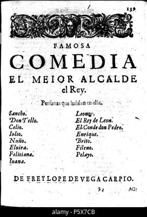 N/A. Español: Íncipit de El mejor alcalde, el Rey de Lope de Vega en Veinte y una parte verdadera de las Comedias del Fenix de España Frei Lope Felix de Vega Carpio..., Madrid, Viuda de Alonso Martín, 1635, Flos. 139-157V. Imagen: fol. 139r. Localización: Biblioteca Nacional (España). Sig. R-13872. 1635. Viuda de Alonso Martín de Balboa (fl. 1614-1639) 502 El mejor alcalde, el Rey Foto Stock