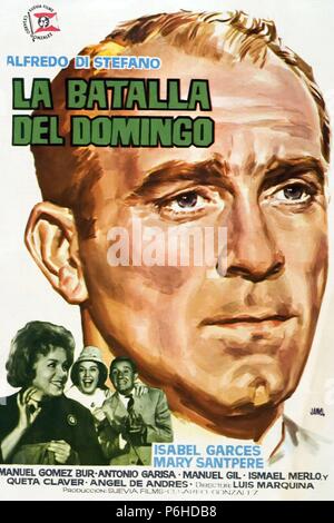 ALFREDO DI STEFANO. FUTBOLISTA argentino . BUENOS AIRES 1926-. NACIONALIZADO ESPAÑOL. Cartello DE LA PELICULA , LA BATALLA DEL DOMINGO , año 1963. Direttore , LUIS MARQUINA. Foto Stock