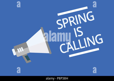 Segno di testo che mostra la molla è chiamata. Foto concettuale del tempo per fiori Marzo prossimi bellissimi colori Sunny simbolo di avvertimento segnali annuncio indicat Foto Stock