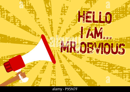 Conceptual la scrittura a mano che mostra ciao io Am.. Mr.ovvio. Business photo testo presentarti come pouplar o persona famosa azienda uomo megafono lo Foto Stock
