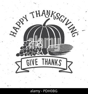 Felice ringraziamento. Rendere Grazie. Vettore di ringraziamento badge retrò. Concetto per una camicia o un logo, Stampa, Timbro, patch. Zucca, grano e uva Illustrazione Vettoriale