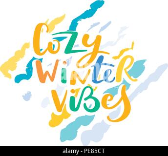 Accogliente winter vibes. Disegnata a mano la motivazione del preventivo. Vettore di creativi concetto tipografiche per la progettazione e la stampa. Pronto per le carte di pagamento, t-shirt, etichette, adesivo Illustrazione Vettoriale