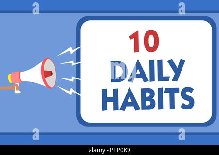 Segno di testo mostra 10 abitudini quotidiane. Foto concettuale di un sano stile di vita di routine una buona alimentazione Esercizi uomo azienda megafono altoparlante a cupola del parlato Foto Stock