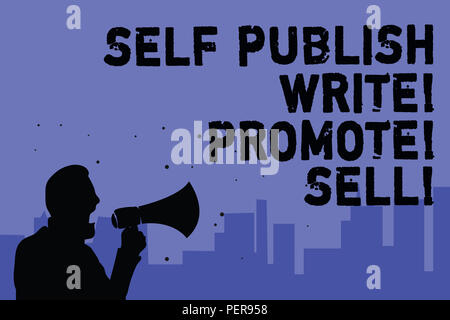 Segno di testo mostra Self pubblicare scrivere promuovere vendere. Foto concettuale auto promozione scrittura Pubblicità Marketing Man holding megafono parlando politici Foto Stock