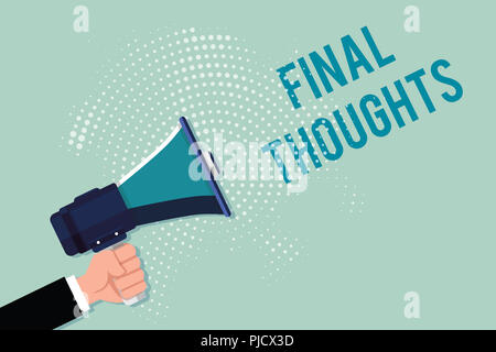 La grafia la scrittura di testo considerazioni finali. Concetto significato conclusione ultima analisi raccomandazioni finale dell'idea. Foto Stock
