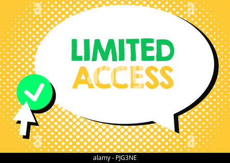Conceptual la scrittura a mano che mostra un accesso limitato. Business photo testo avente accesso limitato ad un abbastanza piccolo numero di punti. Foto Stock