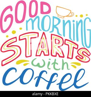 Unici disegnati a mano scritte preventivo con una frase buon mattino inizia con il caffè. Illustrazione Vettoriale