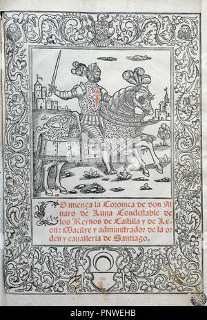 ALVARO DE LUNA (1390-1453). Valido de Juan II de Castilla y condestable desde 1423. S. XV. "Episodio della cronica de Don Alvaro de Luna'. Portada de la edición impresa en Milán en 1546. S. XVI. Foto Stock