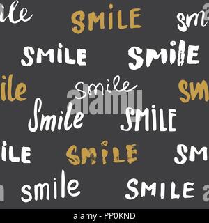 Smile scritte seamless pattern. Disegnata a mano tracciava segni calligrafico, grunge textured retrò badge, Vintage Design Tipografia stampa, illustr vettore Illustrazione Vettoriale