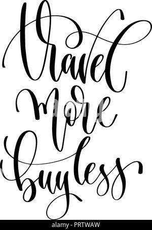 Viaggiare di più acquistare meno - scritte a mano overlay elemento tipografia Illustrazione Vettoriale
