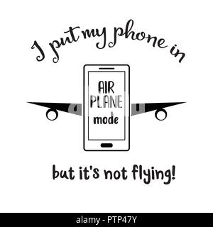 "Ho messo il mio telefono in modalità airplan, ma non battenti'. Citazione divertente su smartphone Illustrazione Vettoriale
