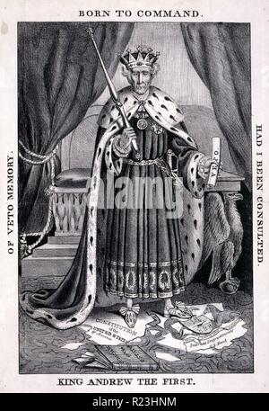 Re Andrea il primo. Una caricatura di Andrew Jackson come un dispotico monarch, probabilmente rilasciato durante la caduta del 1833 in risposta al Presidente del settembre per rimuovere depositi federale dalla Banca degli Stati Uniti. La stampa è datata un anno prima da Weitenkampf e correlati a Jackson, controverso veto del Congresso è bill a recharter la banca nel luglio 1832. Il consenso generale era che Jackson è stato il superamento del Presidente costituzionale del potere. Foto Stock