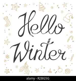 Fatto a mano scritte frase "Ciao inverno' decorate con oro elementi festosa. Disegnate a mano calligraphy design modello di scheda. Isolato su bianco. Illustrazione Vettoriale
