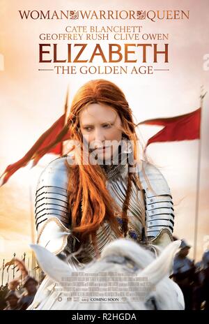 Elisabetta: la Golden Age Anno : 2007 Direttore del Regno Unito : Shekhar Kapur Cate Blanchett film poster (USA) Foto Stock