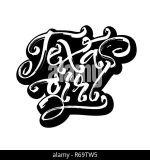 Texas ragazza. Adesivo. La calligrafia moderna scritte a mano per stampa serigrafica Illustrazione Vettoriale