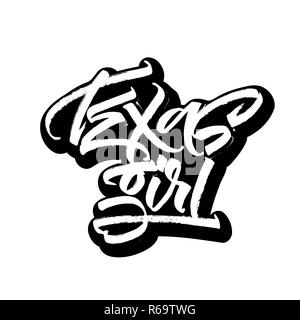 Texas ragazza. Adesivo. La calligrafia moderna scritte a mano per stampa serigrafica Illustrazione Vettoriale