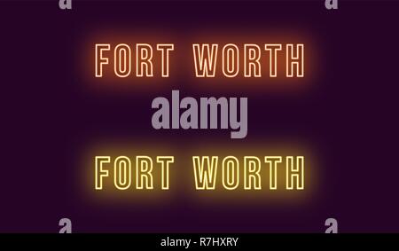 Nome Neon di Fort Worth città in Stati Uniti d'America. Testo Vettoriale di Fort Worth, iscrizione al neon con retroilluminazione in uno stile audace, arancione e colori di giallo. Bagliore isolato Illustrazione Vettoriale