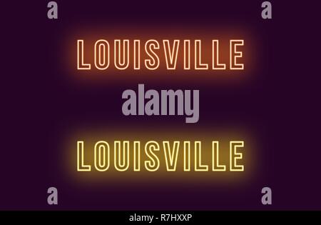 Nome Neon di Louisville città in Stati Uniti d'America. Testo Vettoriale di Louisville, iscrizione al neon con retroilluminazione in uno stile audace, arancione e colori di giallo. Bagliore isolato Illustrazione Vettoriale