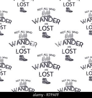 Wanderlust avventura seamless pattern con alberi e escursionismo boot. Non tutti coloro che vagano sono persi preventivo. Silhouette distressed design. Vettore di stock di carta da parati campeggio isolato su sfondo bianco Illustrazione Vettoriale