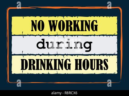 Nessun lavoro durante le ore potabile Vintage avviso vettore concetto positivo Illustrazione Vettoriale