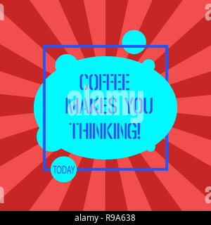 La grafia la scrittura di testo il caffè ti fa pensare. Concetto significato una bevanda calda fa sempre ispirato asimmetrico Blank Foto Ovale Abstract Sh Foto Stock