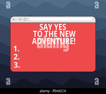 La scrittura della nota mostra dire sì alla nuova avventura. Business photo vetrina per esplorare il mondo in viaggio esperienza di vita lo schermo del monitor con Progres Foto Stock