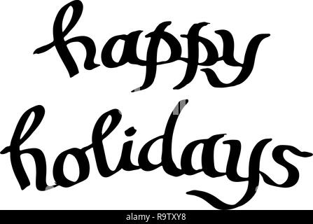 Il vettore delle vacanze felici calligrafia calligrafia. Bianco e nero inchiostro inciso art. Testo isolato illustrazione elemento. Illustrazione Vettoriale