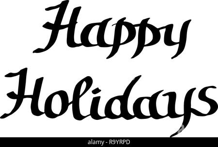 Il vettore delle vacanze felici calligrafia calligrafia. Bianco e nero inchiostro inciso art. Testo isolato illustrazione elemento. Illustrazione Vettoriale