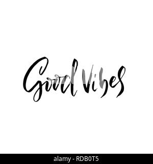 Good Vibes. Disegnata a mano moderno pennello asciutto lettering. La calligrafia manoscritta carta. Illustrazione Vettoriale. Illustrazione Vettoriale