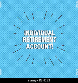 Segno di testo che illustra i singoli account di pensionamento. Foto concettuale di investire e di stanziare i fondi di pensione di sottili linee del fascio spanditura Dash di Sunbur Foto Stock