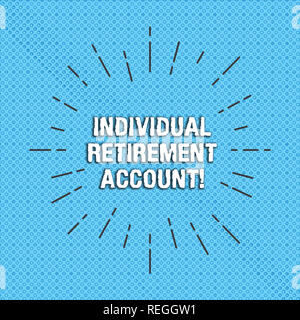 Segno di testo che illustra i singoli account di pensionamento. Foto concettuale di investire e di stanziare i fondi di pensione di sottili linee del fascio spanditura Dash di Sunbur Foto Stock
