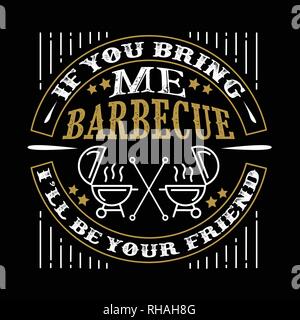 Il cibo e le bevande del preventivo. Se mi portate barbecue il ll di I è il tuo amico Illustrazione Vettoriale