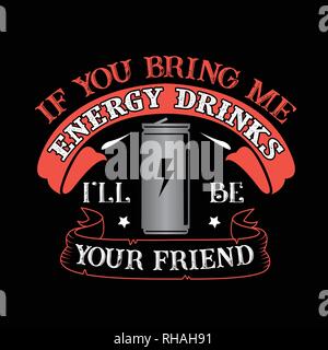 Il cibo e le bevande del preventivo. Se portate con voi me energy drink il ll di I è il tuo amico Illustrazione Vettoriale