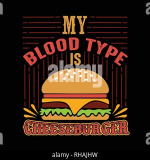 Il cibo e le bevande preventivo, il mio sangue è di tipo Cheeseburger Illustrazione Vettoriale