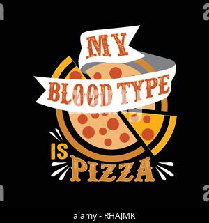 Il cibo e le bevande preventivo, il mio sangue è di tipo Pizza, Illustrazione Vettoriale