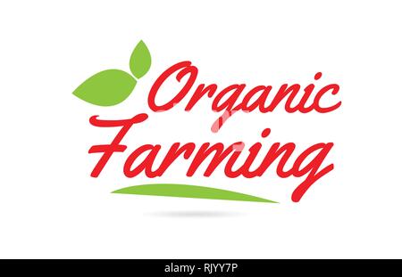 Agricoltura biologica scritto a mano il testo parola per tipografia design in colore rosso con foglie può essere utilizzato per un logo o icona Illustrazione Vettoriale