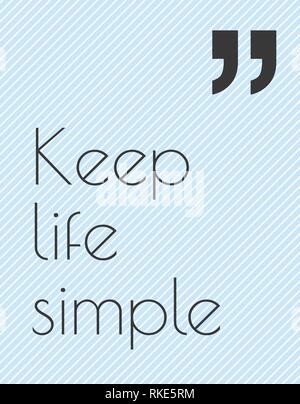 Mantenere la vita semplice, preventivo iscrizione a strisce telaio per tipografia biglietto di auguri o t-shirt, stampa flyer, poster design. Citazione illustrazione vettoriale Illustrazione Vettoriale
