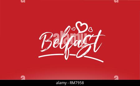 Belfast città bianca scritto a mano il testo con cuore su sfondo rosso per il logo o design tipografia Illustrazione Vettoriale