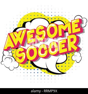 Awesome Soccer - Vettore illustrata in stile fumetto una frase su sfondo astratto. Illustrazione Vettoriale