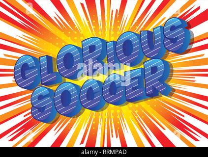 Gloriosa Soccer - Vettore illustrata in stile fumetto una frase su sfondo astratto. Illustrazione Vettoriale