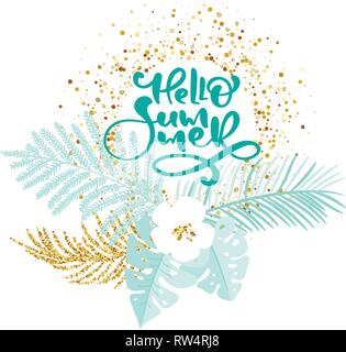 Scandinavian calligraphy lettering composizione floreale testo Ciao Estate. Vettore disegnati a mano isolato cornice floreale gold palm. illustrazione schizzo doodle Illustrazione Vettoriale