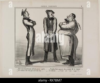 '- Incredibile... ma ora abbiamo il dovere di dare il peso esatto! - E non possiamo più vendere le ossa per carne - e il vino deve essere realmente vino!!!! - Ora tutti insieme: è disgustoso!", piastra 4 da Croquis Parisiens. Honoré Daumier Victorin; francese, 1808-1879. Data: 1856. Dimensioni: 218 × 248 mm (nell'immagine); 280 × 361 mm (foglio). Litografia in nero su carta velina avorio carta. Provenienza: Francia. Museo: Chicago Art Institute. Autore: Honoré-Victorin Daumier. Foto Stock