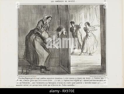 '- Hey, Baptiste, che cosa sono questi due urlando per l'ultima ora... Sono certo che essi stanno combattendo! - Oh no, essi rendono tali movimenti divertenti, che divertente... Ho capito: la stanno preparando una tragedia che si esibiranno presso la parte di Madame Follemèche... Lucky il borghese che possono permettersi con il suo reddito per godere di intrattenimenti... l'uomo è quasi divertente come il clown del Folies-Nouvelles!", piastra 11 da Les Comédiens de la Société. Honoré Daumier Victorin; francese, 1808-1879. Data: 1858. Dimensioni: 201 × 253 mm (nell'immagine); 253 × 354 mm (foglio). Litografia in nero su carta bianca di qualità pape Foto Stock