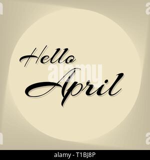 Ciao aprile lettering. Elementi per gli inviti, poster, biglietti di auguri Illustrazione Vettoriale